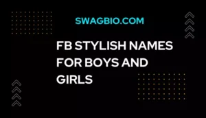 FB Stylish Names For Boys And Girls 2022