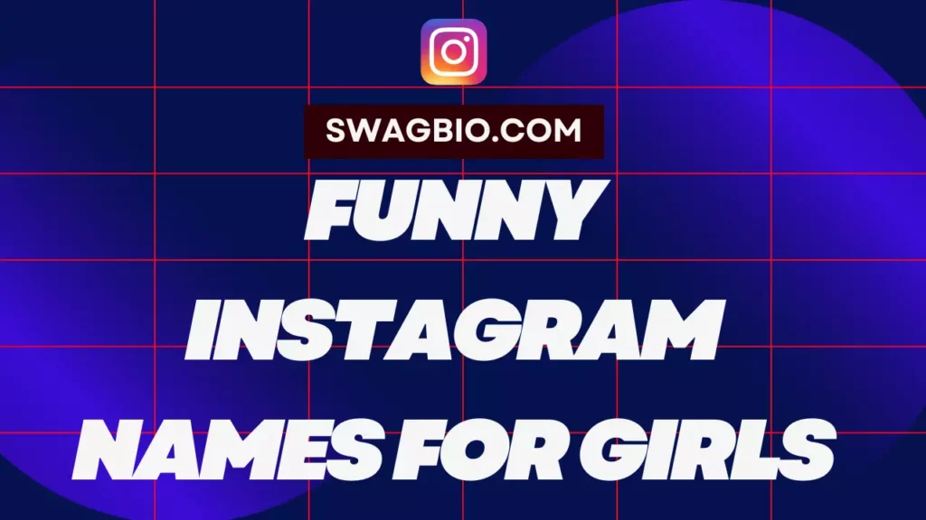 Funny Instagram Names for Girls: Adding Fun and Laughter to Your Profile