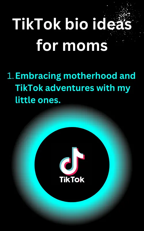 tiktok-bio-TikTok bio ideas for moms – Embracing motherhood and TikTok adventures with my little ones.